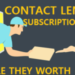 Contact Lens Subscription Services - Are They Worth It?